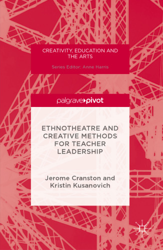 Ethnotheatre and Creative Methods for Teacher Leadership