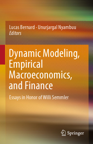 Dynamic Modeling, Empirical Macroeconomics, and Finance: Essays in Honor of Willi Semmler