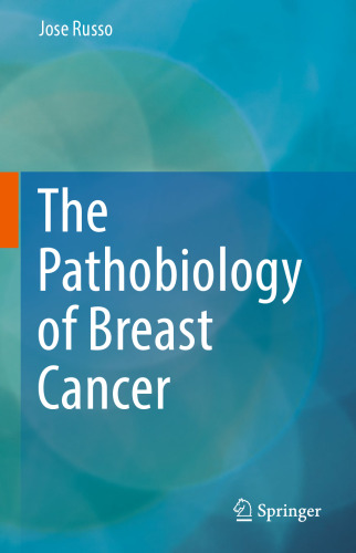 The Pathobiology of Breast Cancer