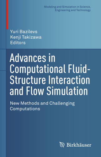Advances in Computational Fluid-Structure Interaction and Flow Simulation: New Methods and Challenging Computations