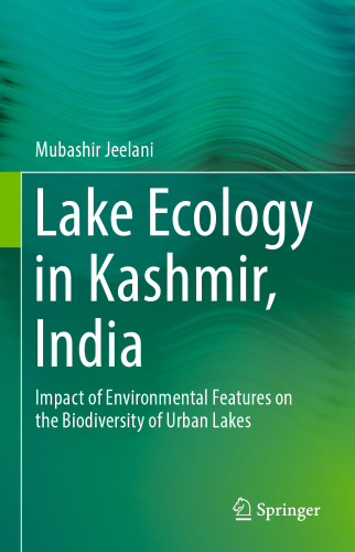 Lake Ecology in Kashmir, India: Impact of Environmental Features on the Biodiversity of Urban Lakes