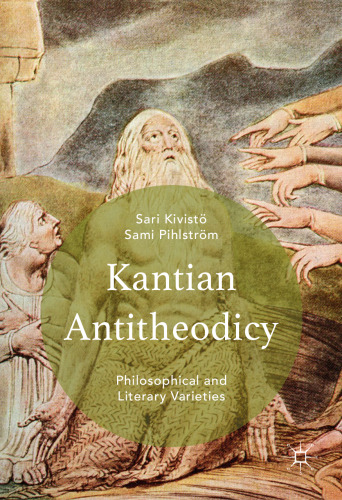 Kantian Antitheodicy: Philosophical and Literary Varieties