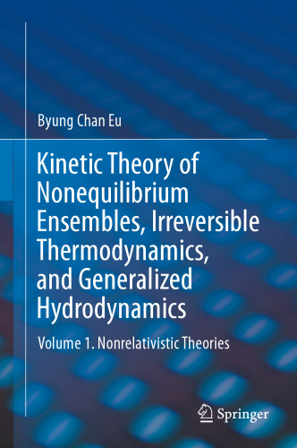 Kinetic Theory of Nonequilibrium Ensembles, Irreversible Thermodynamics, and Generalized Hydrodynamics: Volume 1. Nonrelativistic Theories