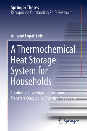 A Thermochemical Heat Storage System for Households: Combined Investigations of Thermal Transfers Coupled to Chemical Reactions