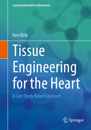 Tissue Engineering for the Heart: A Case Study Based Approach
