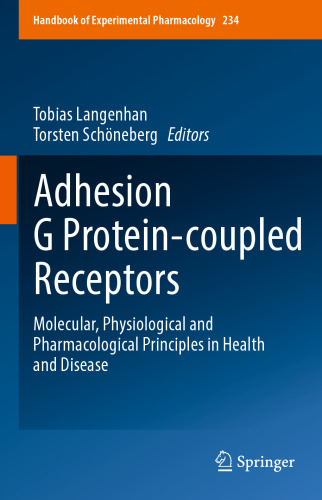 Adhesion G Protein-coupled Receptors: Molecular, Physiological and Pharmacological Principles in Health and Disease