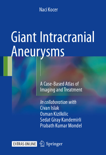 Giant Intracranial Aneurysms: A Case-Based Atlas of Imaging and Treatment