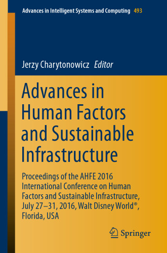 Advances in Human Factors and Sustainable Infrastructure: Proceedings of the AHFE 2016 International Conference on Human Factors and Sustainable Infrastructure, July 27-31, 2016, Walt Disney World®, Florida, USA