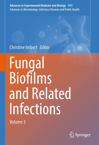 Fungal Biofilms and related infections: Advances in Microbiology, Infectious Diseases and Public Health Volume 3