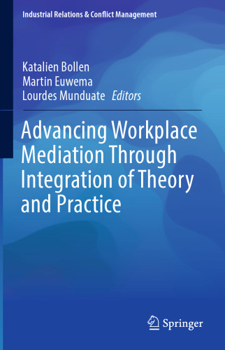 Advancing Workplace Mediation Through Integration of Theory and Practice