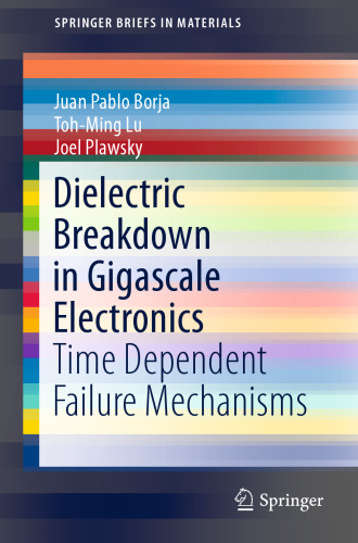 Dielectric Breakdown in Gigascale Electronics: Time Dependent Failure Mechanisms