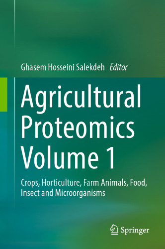 Agricultural Proteomics Volume 1: Crops, Horticulture, Farm Animals, Food, Insect and Microorganisms