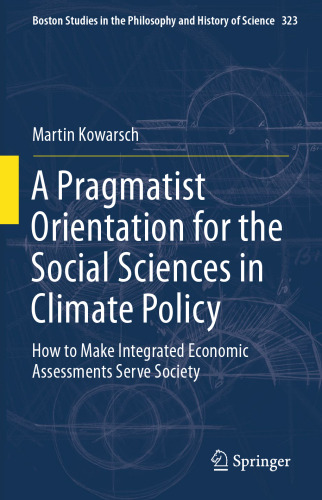 A Pragmatist Orientation for the Social Sciences in Climate Policy: How to Make Integrated Economic Assessments Serve Society