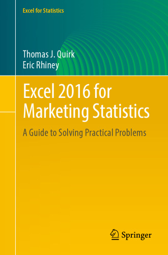 Excel 2016 for Marketing Statistics: A Guide to Solving Practical Problems