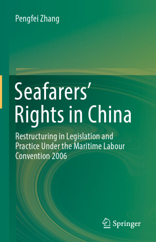 Seafarers’ Rights in China: Restructuring in Legislation and Practice Under the Maritime Labour Convention 2006