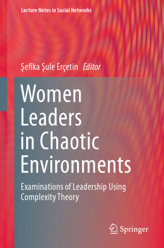 Women Leaders in Chaotic Environments: Examinations of Leadership Using Complexity Theory