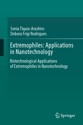 Extremophiles: Applications in Nanotechnology