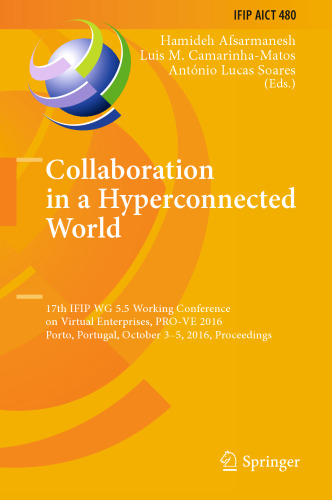 Collaboration in a Hyperconnected World: 17th IFIP WG 5.5 Working Conference on Virtual Enterprises, PRO-VE 2016, Porto, Portugal, October 3-5, 2016, Proceedings