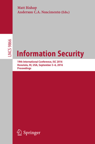 Information Security: 19th International Conference, ISC 2016, Honolulu, HI, USA, September 3-6, 2016. Proceedings 
