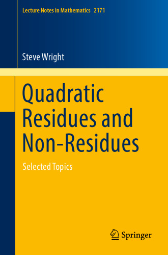 Quadratic Residues and Non-Residues: Selected Topics