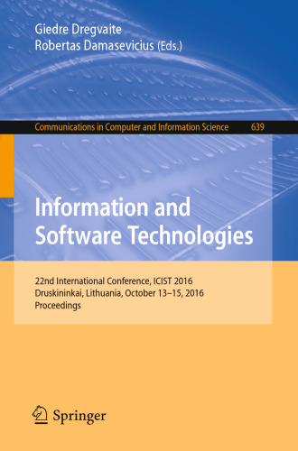 Information and Software Technologies: 22nd International Conference, ICIST 2016, Druskininkai, Lithuania, October 13-15, 2016, Proceedings