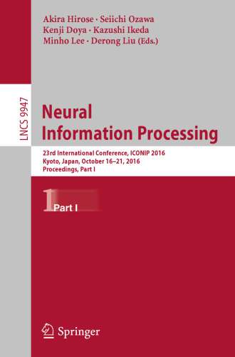 Neural Information Processing: 23rd International Conference, ICONIP 2016, Kyoto, Japan, October 16–21, 2016, Proceedings, Part I