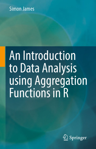 An Introduction to Data Analysis using Aggregation Functions in R