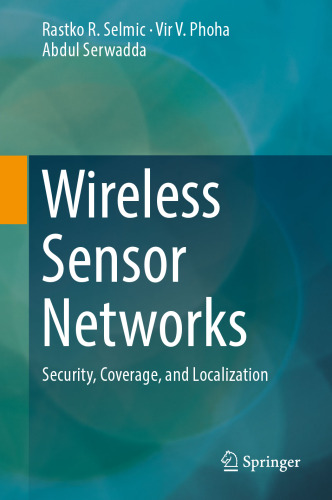 Wireless Sensor Networks: Security, Coverage, and Localization