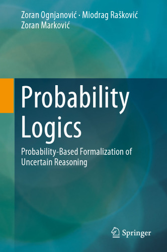 Probability Logics: Probability-Based Formalization of Uncertain Reasoning