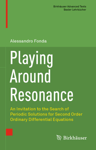 Playing Around Resonance: An Invitation to the Search of Periodic Solutions for Second Order Ordinary Differential Equations