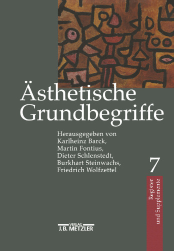 Ästhetische Grundbegriffe: Band 7: Supplemente Register