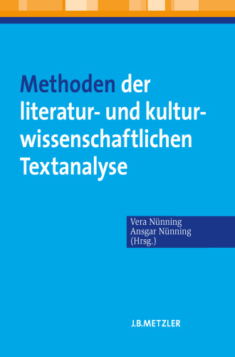 Methoden der literatur- und kulturwissenschaftlichen Textanalyse: Ansätze — Grundlagen — Modellanalysen