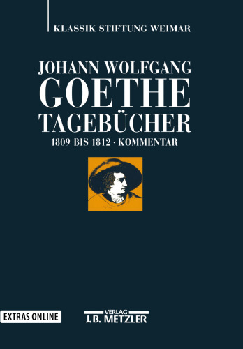 Johann Wolfgang Goethe Tagebücher: Historisch-kritische Ausgabe. Band IV,2: 1809 – 1812 Kommentar