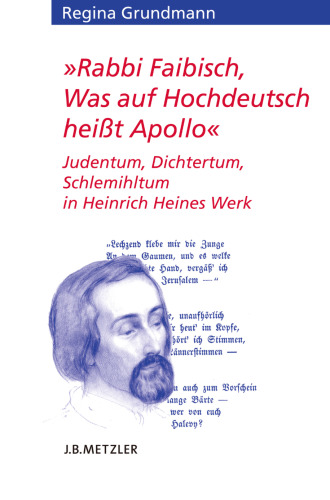 »Rabbi Faibisch, Was auf Hochdeutsch heißt Apollo«: Judentum, Dichtertum, Schlemihltum in Heinrich Heines Werk