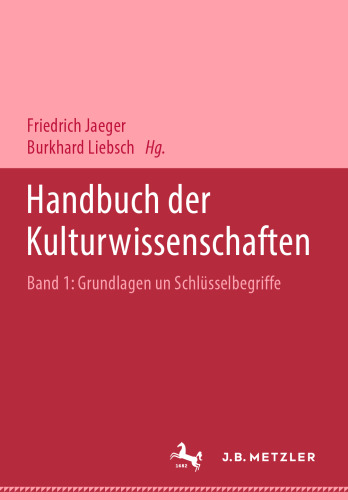 Handbuch der Kulturwissenschaften: Band 1: Grundlagen und Schlüsselbegriffe