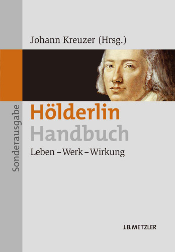 Hölderlin-Handbuch: Leben — Werk — Wirkung