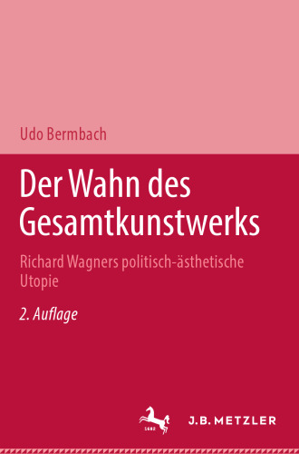 Der Wahn des Gesamtkunstwerks: Richard Wagners politisch-ästhetische Utopie