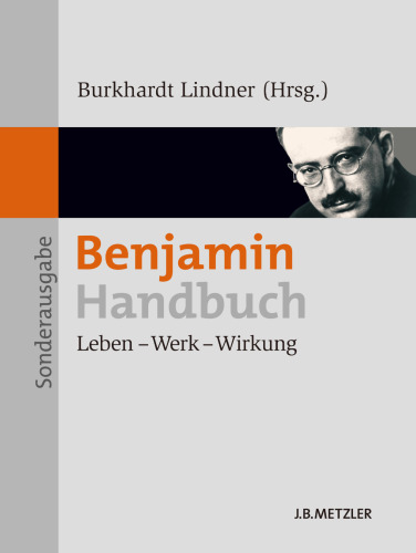 Benjamin-Handbuch: Leben — Werk — Wirkung