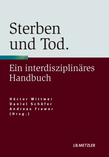 Sterben und Tod: Geschichte — Theorie — Ethik