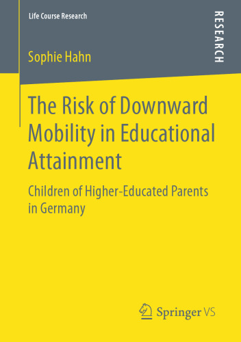 The Risk of Downward Mobility in Educational Attainment : Children of Higher-Educated Parents in Germany 