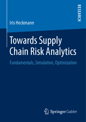 Towards Supply Chain Risk Analytics: Fundamentals, Simulation, Optimization