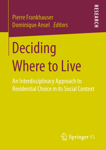 Deciding Where to Live: An Interdisciplinary Approach to Residential Choice in its Social Context