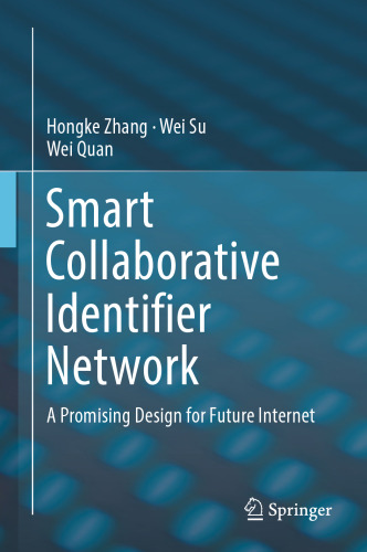Smart Collaborative Identifier Network: A Promising Design for Future Internet