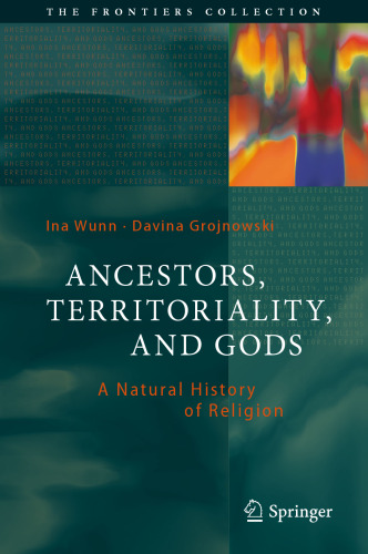Ancestors, Territoriality, and Gods: A Natural History of Religion