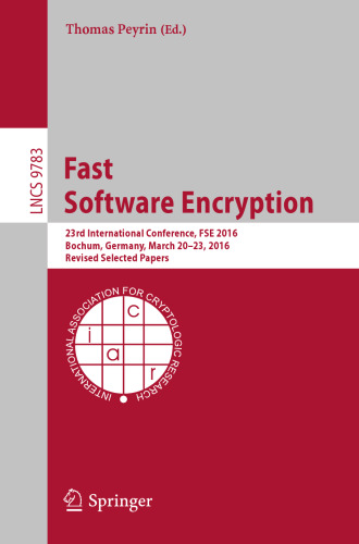 Fast Software Encryption: 23rd International Conference, FSE 2016, Bochum, Germany, March 20-23, 2016, Revised Selected Papers