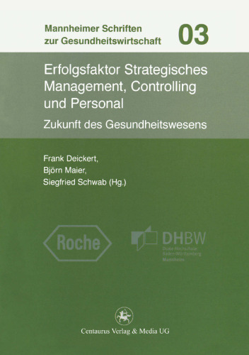 Erfolgsfaktor Strategisches Management, Controlling und Personal: Zukunft des Gesundheitswesens