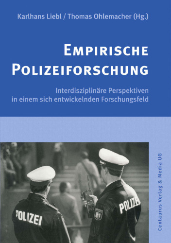 Empirische Polizeiforschung: Interdisziplinäre Perspektiven in einem sich entwickelnden Forschungsfeld