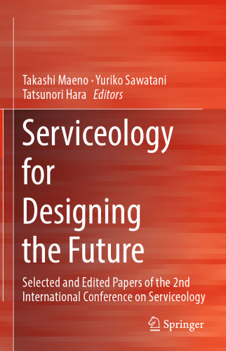 Serviceology for Designing the Future: Selected and Edited Papers of the 2nd International Conference on Serviceology