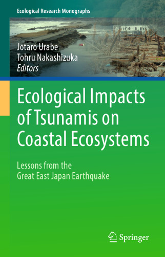 Ecological Impacts of Tsunamis on Coastal Ecosystems: Lessons from the Great East Japan Earthquake