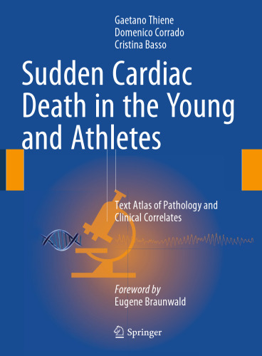 Sudden Cardiac Death in the Young and Athletes: Text Atlas of Pathology and Clinical Correlates